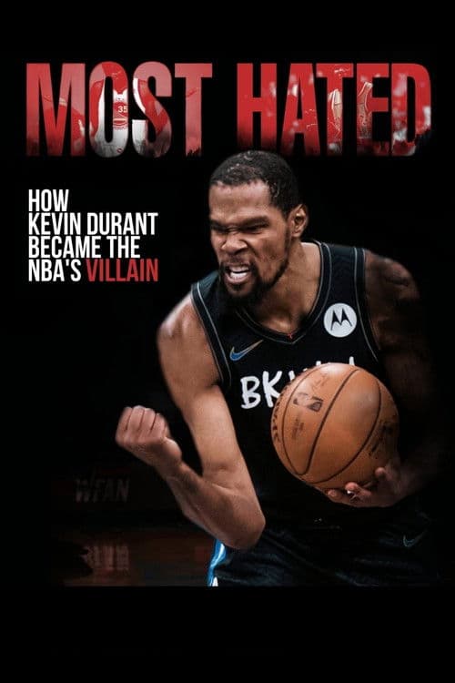Most Hated: How Kevin Durant Became the NBA’s Villain